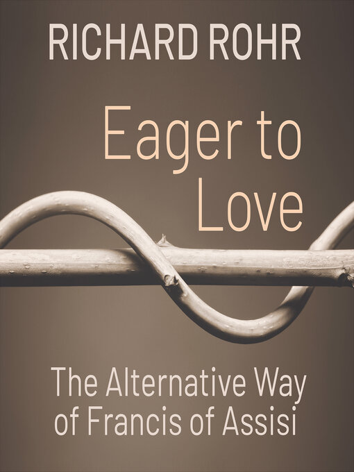 Title details for Eager to Love by Richard Rohr - Wait list